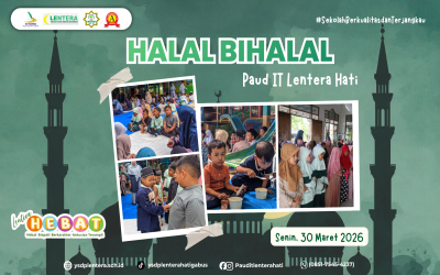 HALAL BIHALAL Bersama PAUD IT Lentera Hati